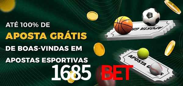 1685 bet Ate 100% de Aposta Gratis